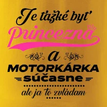 Je ťažké byť princezná motorkárka