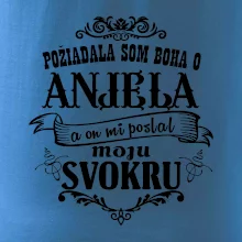 Požiadala som Boha o anjela a on mi poslal moju svokru Požiadala som Boha o anjela a on mi poslal moju svokru