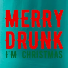 Merry Drunk I'm Christmas