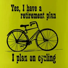 Staré koleso - Yes, I have a retirement plan, Aj plan on cycling
