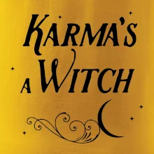 Karma's a Witch - nápis