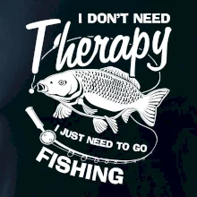 I dont need therapy - fishing I dont need therapy - fishing