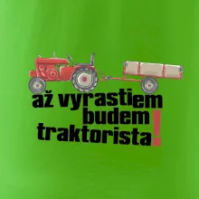 Až vyrastiem budem traktorista
