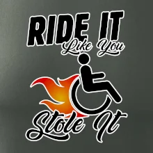 Ride it Like You Stole it