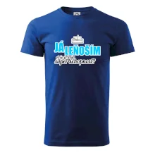 Já leňoším - tvoja super schopnosť - rovný Já leňoším - tvoja super schopnosť - rovný