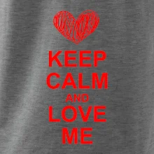 Keep calm and love me