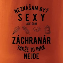Neznášam byť sexy ale som záchranár