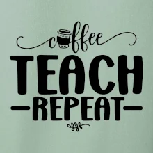 Coffee teach repeat