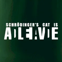 Schrödinger's Cat ADLEIAVDE - dead and alive Schrödinger's Cat ADLEIAVDE - dead and alive