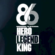 Hero, Legend, King 1986