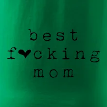 Best fucking mom