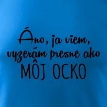 Vyzerám presne ako môj ocko