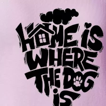 Home is where the dog Home is where the dog