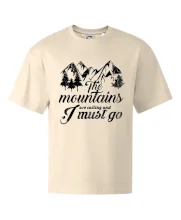 The mountains are calling and i must go