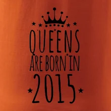 Queens are born in 2015