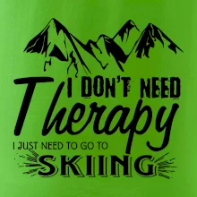 I dont need therapy - Skiing