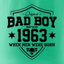 Bad boy since 1963 Bad boy since 1963