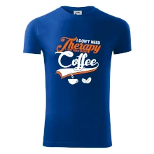 I don't need therapy coffee