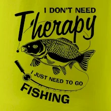I dont need therapy - fishing I dont need therapy - fishing