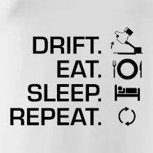 Drift Eat Sleep Repeat Drift Eat Sleep Repeat
