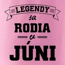 Legendy sa rodia v júni