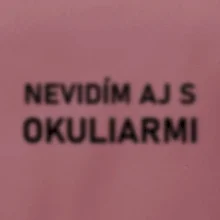 Nevidím aj s okuliarmi