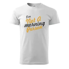 I'm not a morning person I'm not a morning person