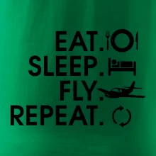 Eat sleep fly repeat Eat sleep fly repeat