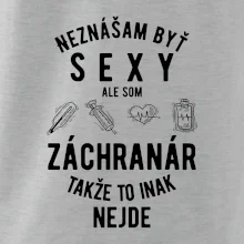 Neznášam byť sexy ale som záchranár