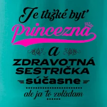 Je ťažké byť princezná zdravotná sestrička Je ťažké byť princezná zdravotná sestrička
