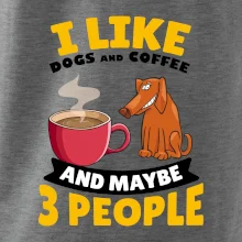 I like dogs and coffee and maybe 3 people I like dogs and coffee and maybe 3 people