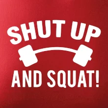 Shut up and squat