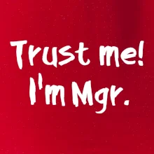 Trust me I´m  Mgr. / Ver mi som Magister.