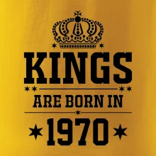 Kings are born in 1970 Kings are born in 1970