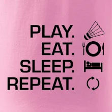 Play Eat Sleep Repeat badminton