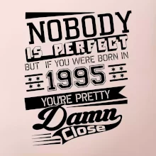Nobody is perfect - 1995
