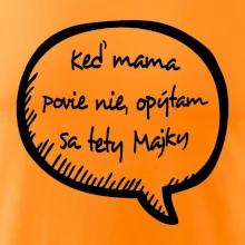 Keď mama povie nie, opýtam sa tety (vlastné meno)