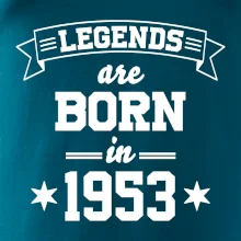Legends are born in 1953 Legends are born in 1953