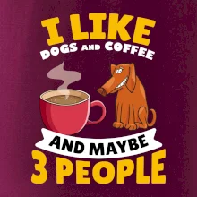 I like dogs and coffee and maybe 3 people