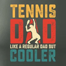 Tennis dad like a regular dad but cooler Tennis dad like a regular dad but cooler