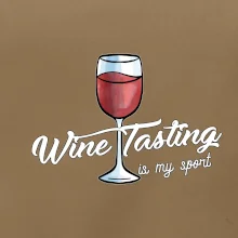 Wine tasting is my sport