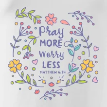 Pray more worry less