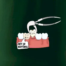 Moc sa nevyťahuj - zubár