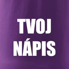 Tvoj vlastný nápis - tlačiaci