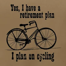 Staré koleso - Yes, I have a retirement plan, Aj plan on cycling