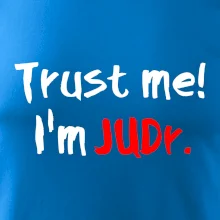 Trust me I´m  JUDr. / Ver mi som právnik