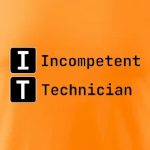 IT Nápis Incompetent Technician