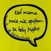 Keď mama povie nie, opýtam sa tety (vlastné meno)