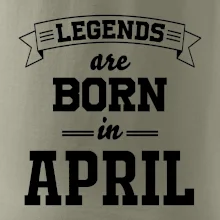 Legends are born in April