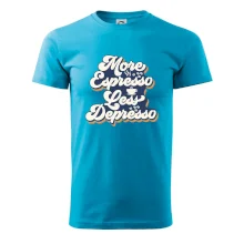 More espresso less depresso More espresso less depresso